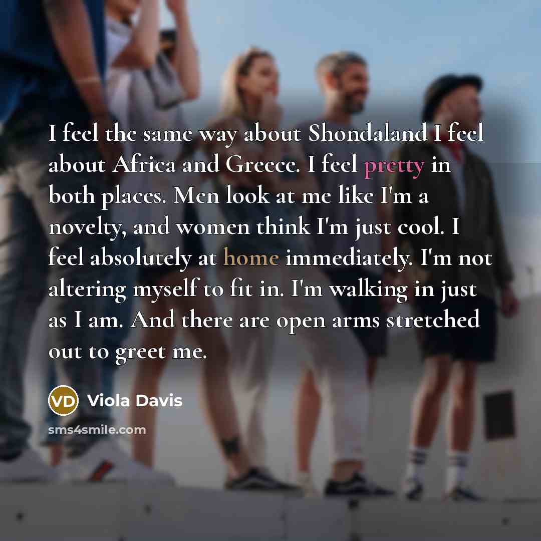 “I feel the same way about Shondaland I feel about…” quote by Viola Davis