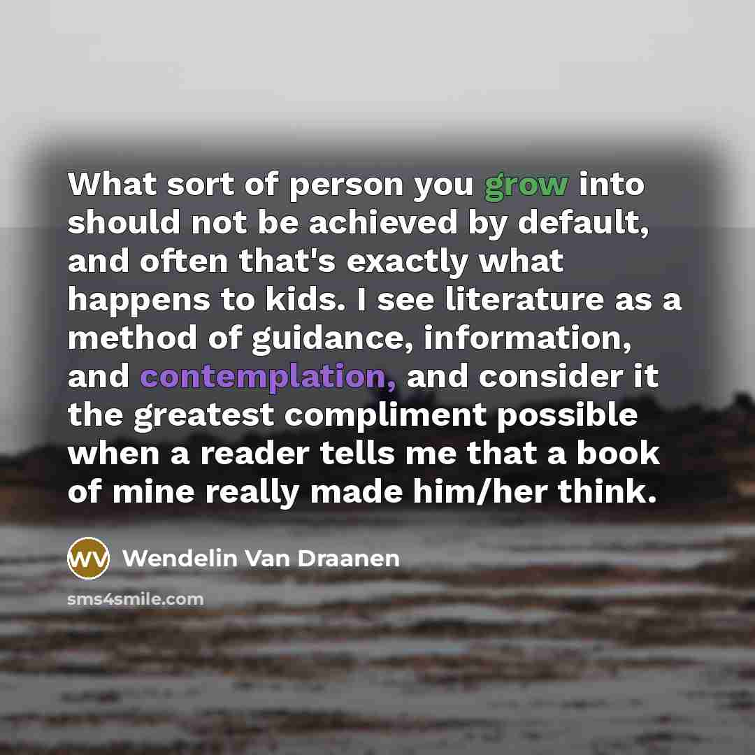 “What sort of person you grow into should not be…” quote by Wendelin Van Draanen