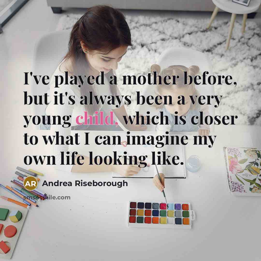 “I've played a mother before, but it's always been a…” quote by Andrea Riseborough