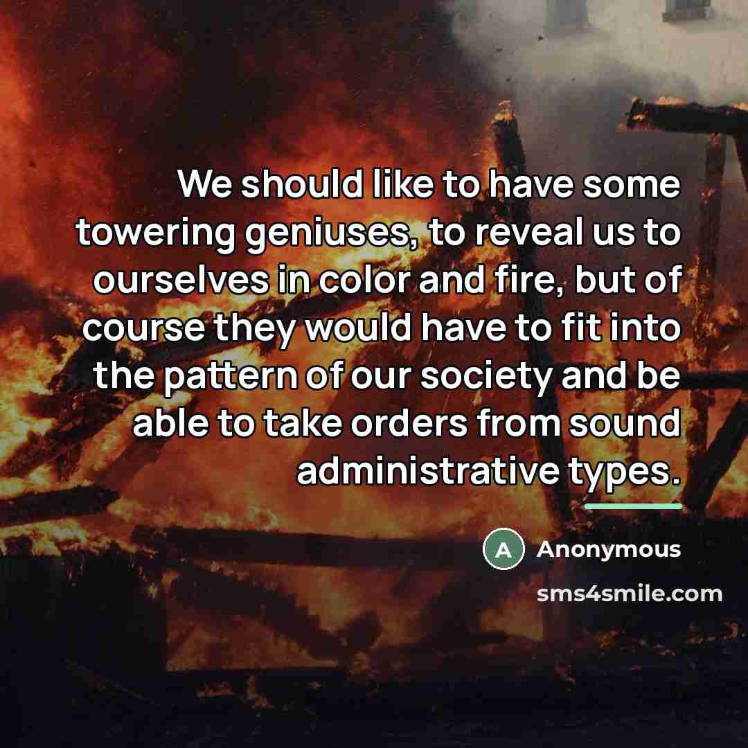 “We should like to have some towering geniuses, to reveal…” quote by Anonymous