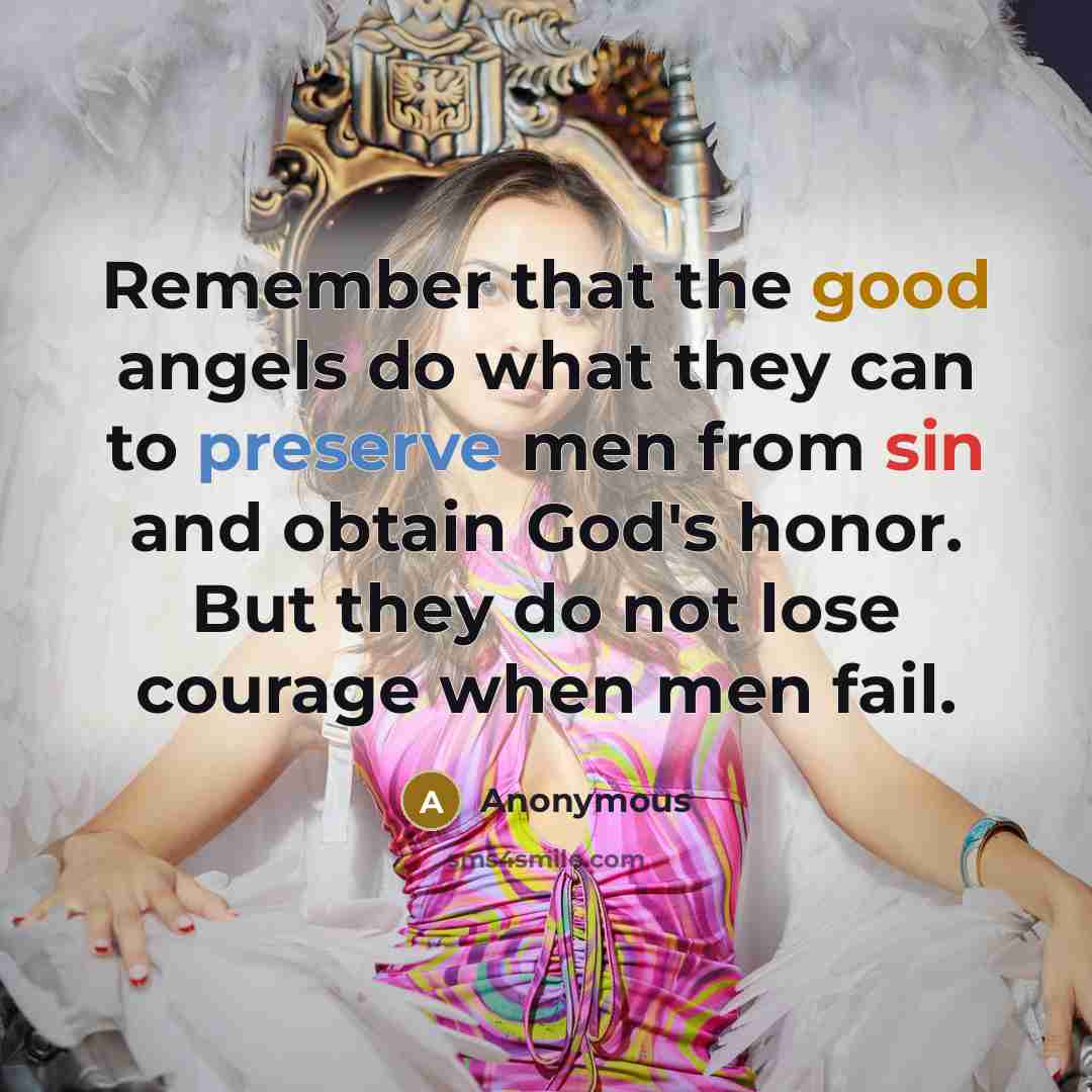 “Remember that the good angels do what they can to…” quote by Anonymous