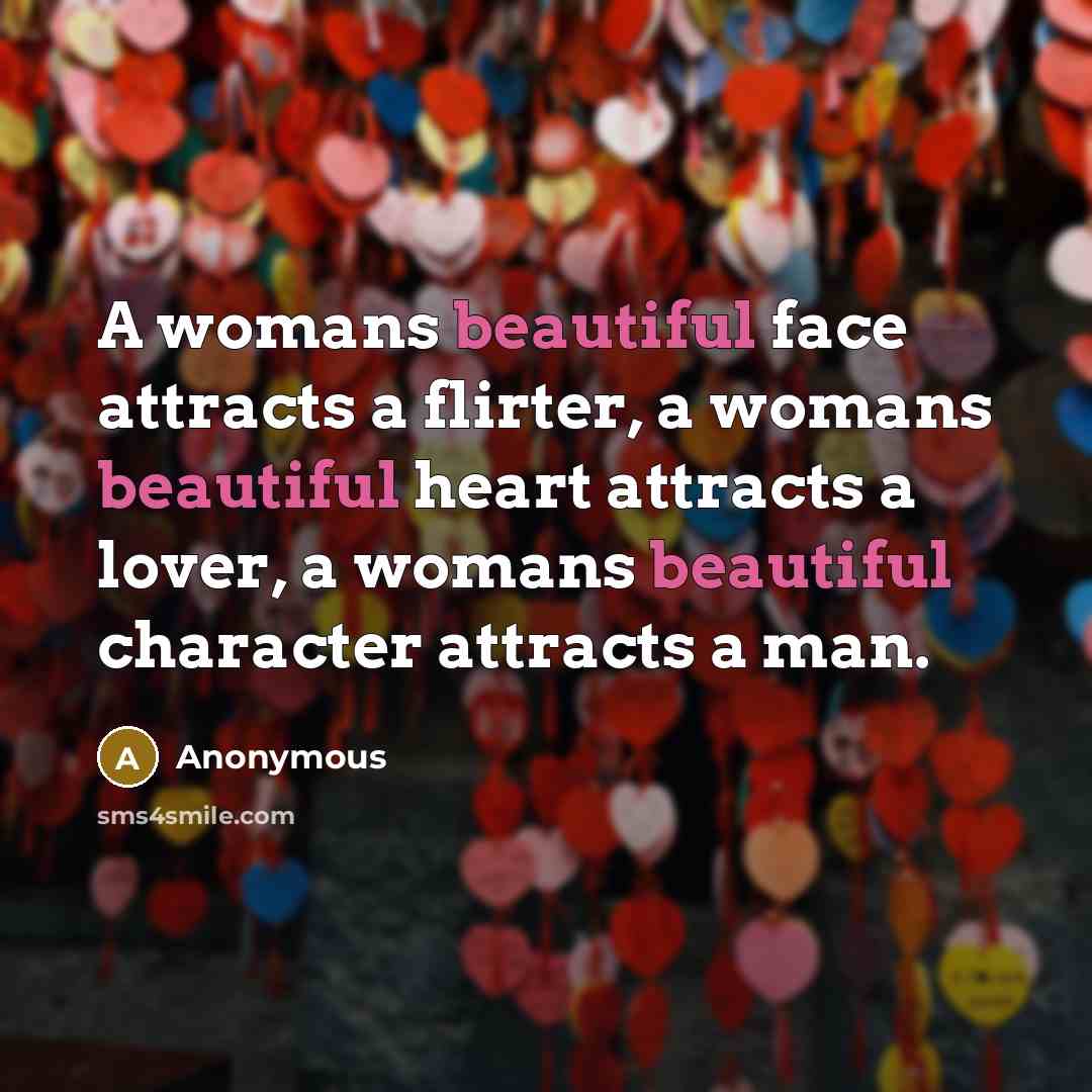 “A womans beautiful face attracts a flirter, a womans beautiful…” quote by Anonymous