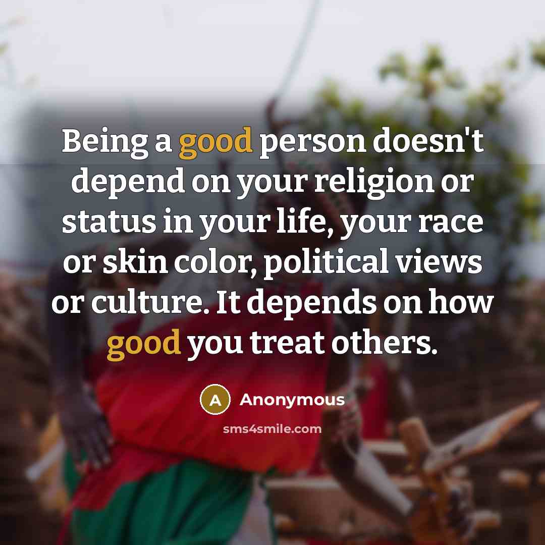 “Being a good person doesn't depend on your religion or…” quote by Anonymous