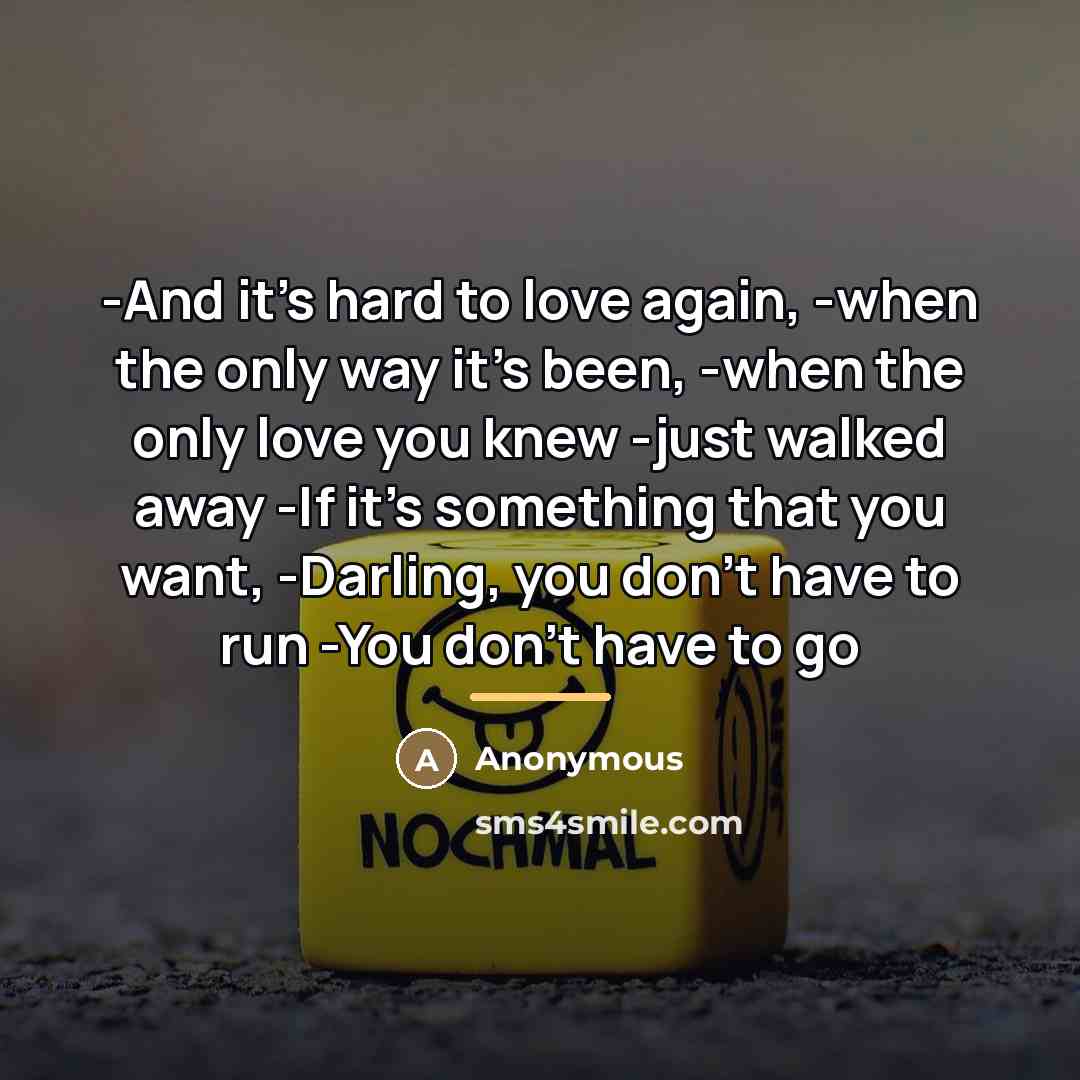 “-And it's hard to love again, -when the only way…” quote by Anonymous