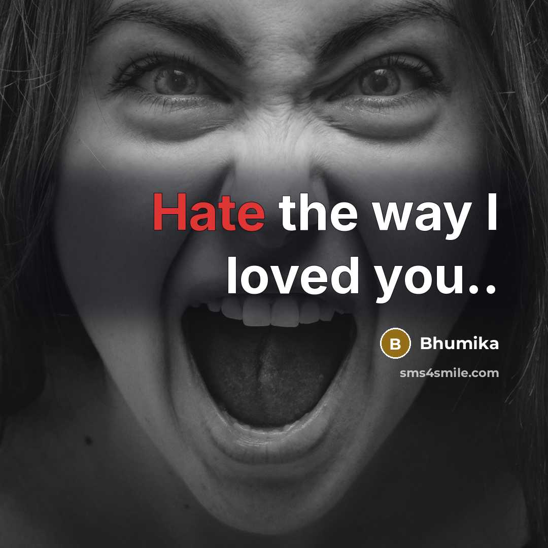 “Hate the way I loved you..…” quote by Bhumika