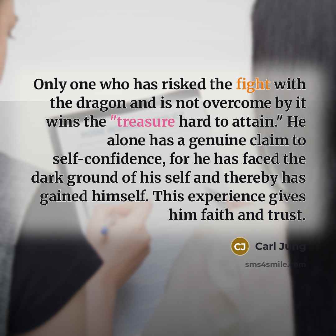 “Only one who has risked the fight with the dragon…” quote by Carl Jung