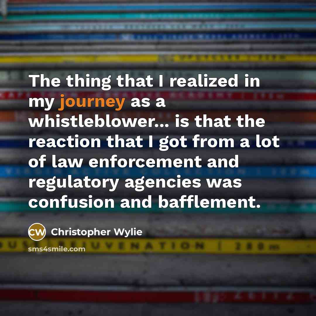 “The thing that I realized in my journey as a…” quote by Christopher Wylie