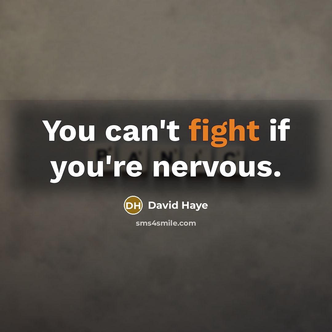 “You can't fight if you're nervous.…” quote by David Haye