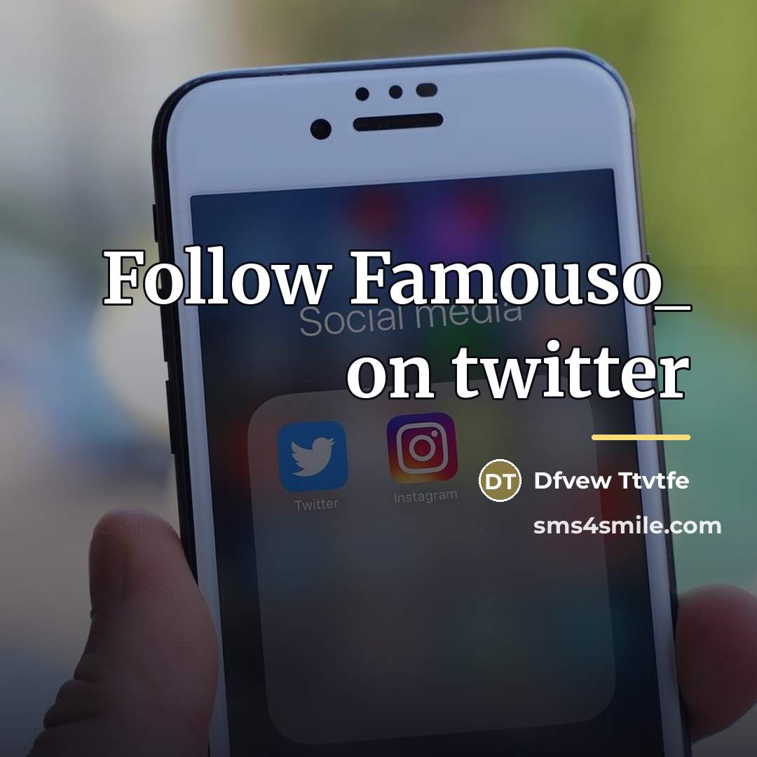 “Follow Famouso_ on twitter…” quote by Dfvew Ttvtfe