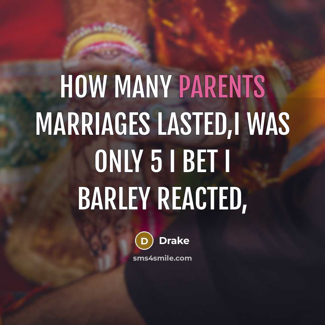 “How many parents marriages lasted,I was only 5 I bet I barley reacted,” quote by Drake