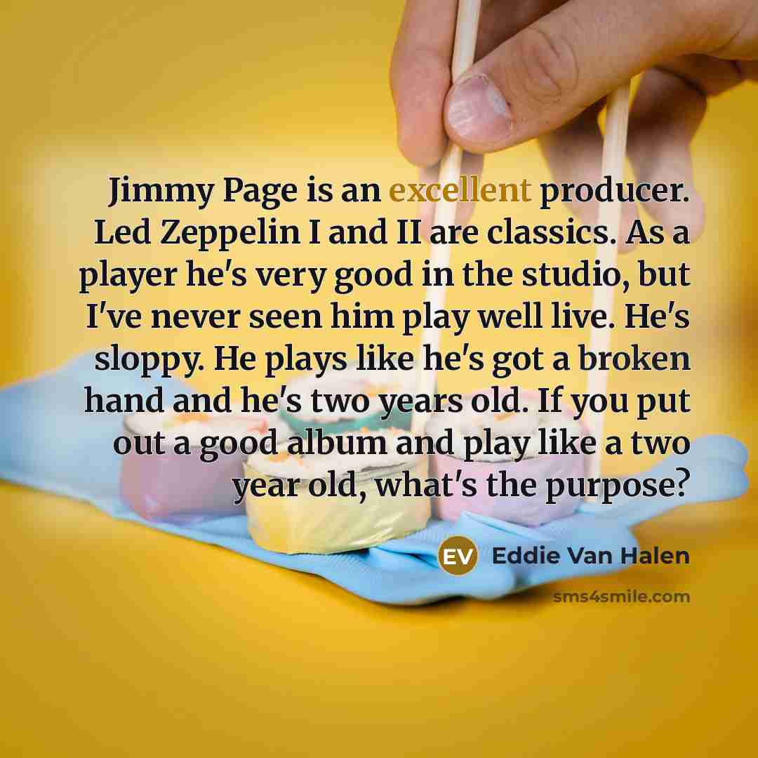 “Jimmy Page is an excellent producer. Led Zeppelin I and…” quote by Eddie Van Halen