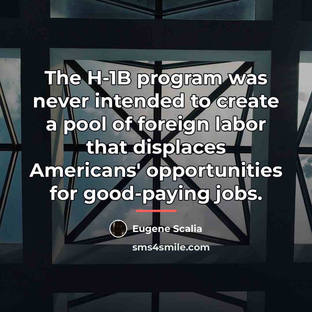 “The H-1B program was never intended to create a pool…” quote by Eugene Scalia