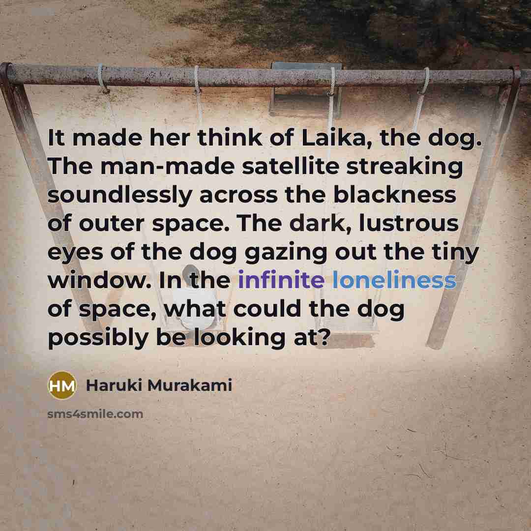 “It made her think of Laika, the dog. The man-made…” quote by Haruki Murakami