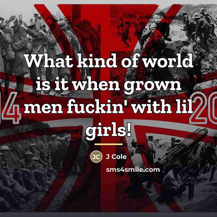 “What kind of world is it when grown men fuckin'…” quote by J Cole