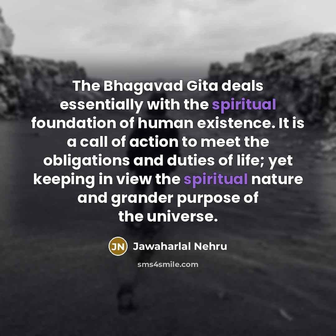 “The Bhagavad Gita deals essentially with the spiritual foundation of…” quote by Jawaharlal Nehru