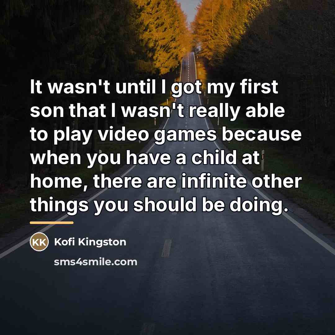 “It wasn't until I got my first son that I…” quote by Kofi Kingston