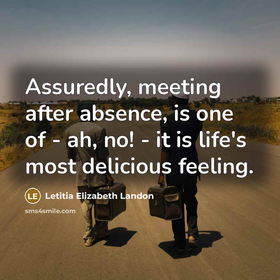 “Assuredly, meeting after absence, is one of - ah, no!…” quote by Letitia Elizabeth Landon