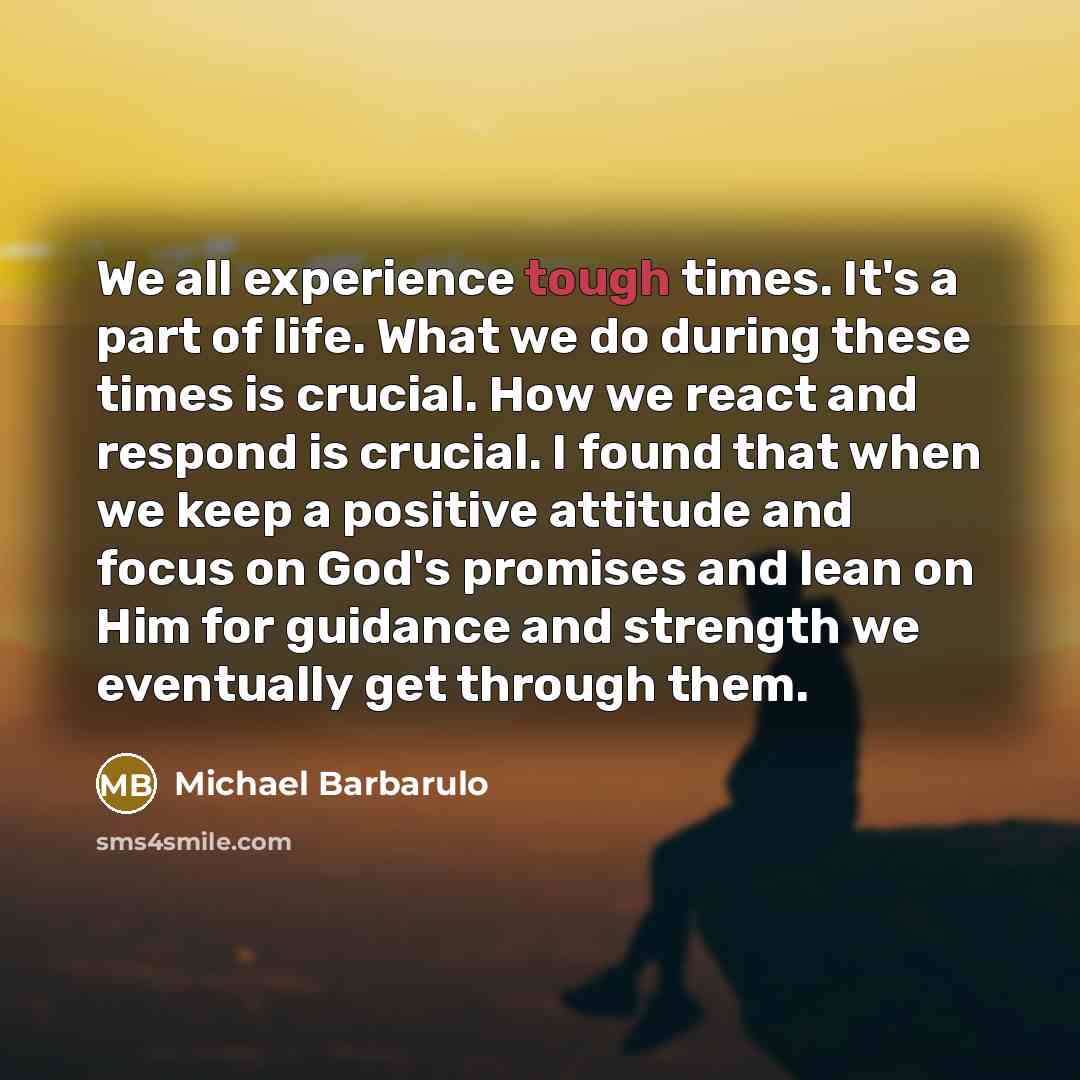 “We all experience tough times. It's a part of life.…” quote by Michael Barbarulo