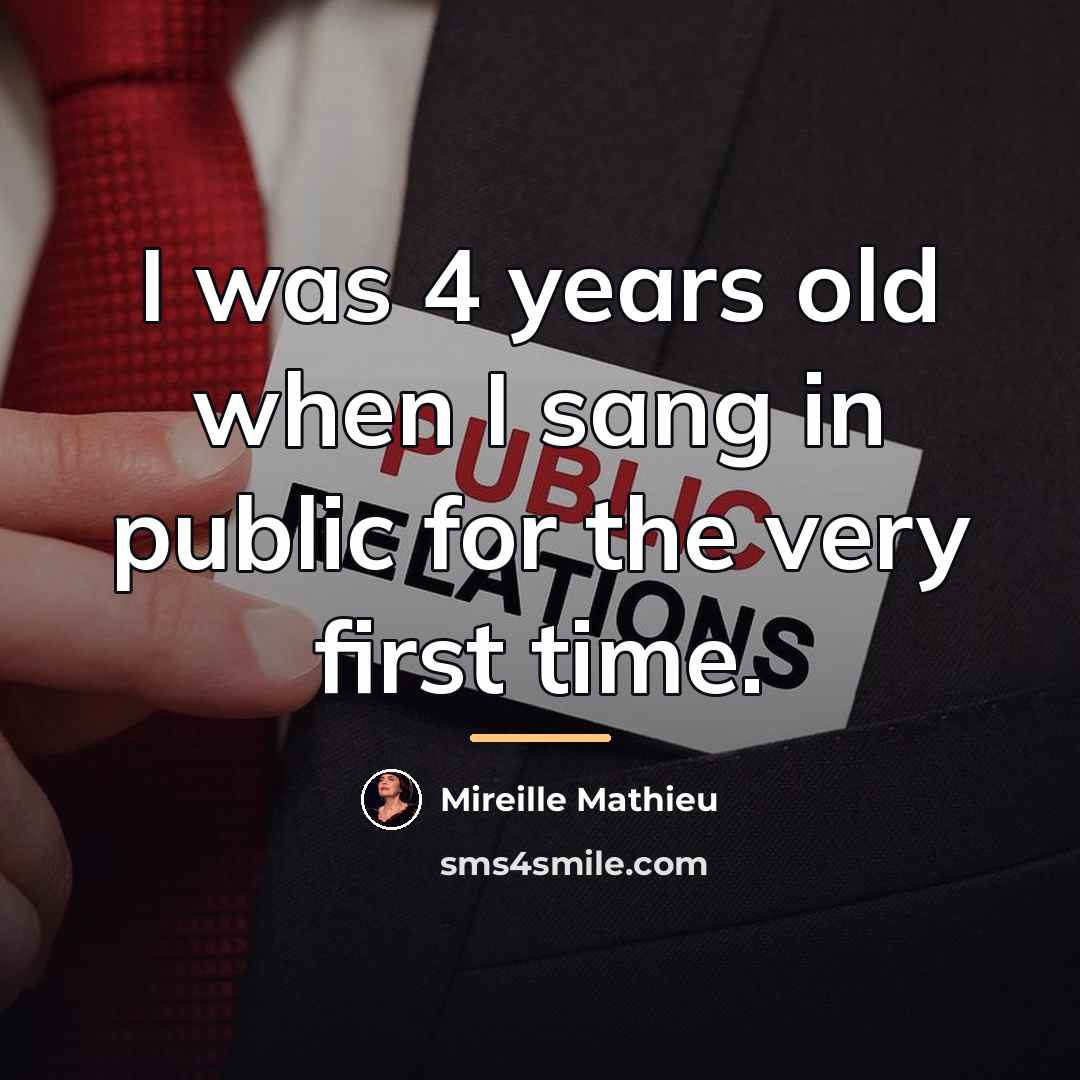 “I was 4 years old when I sang in public…” quote by Mireille Mathieu