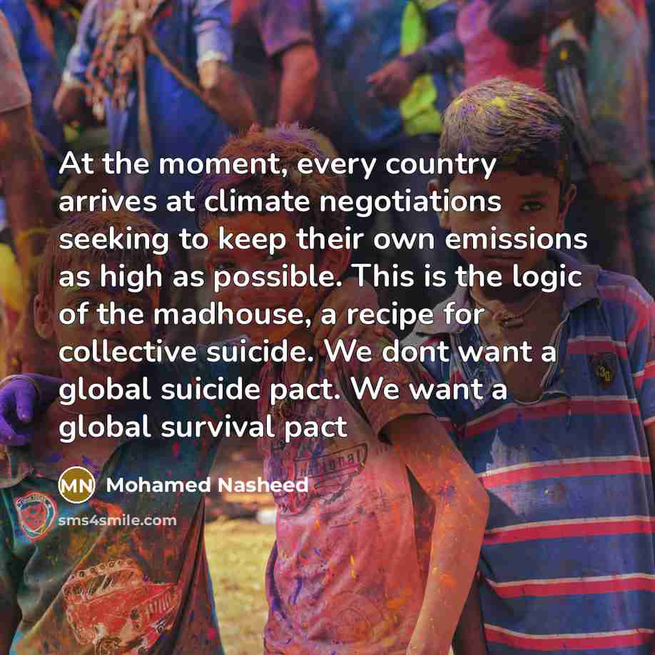 “At the moment, every country arrives at climate negotiations seeking…” quote by Mohamed Nasheed