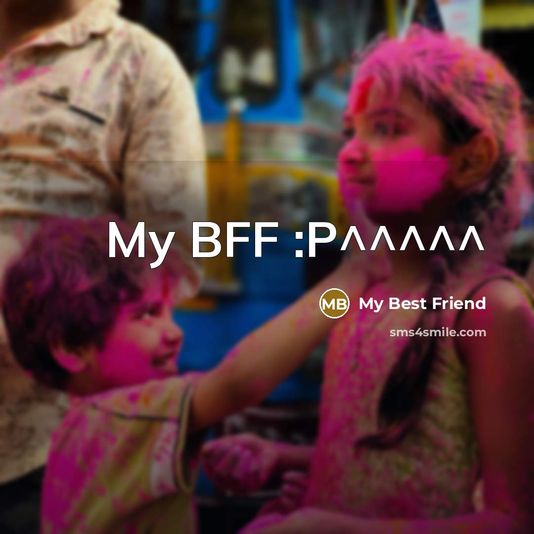 “My BFF :P^^^^^” quote by My Best Friend