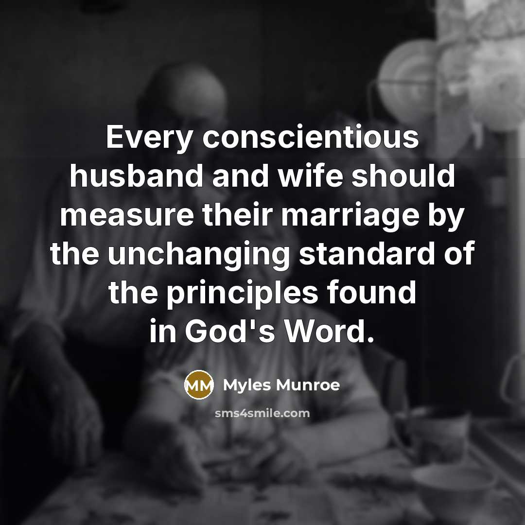 “Every conscientious husband and wife should measure their marriage by…” quote by Myles Munroe