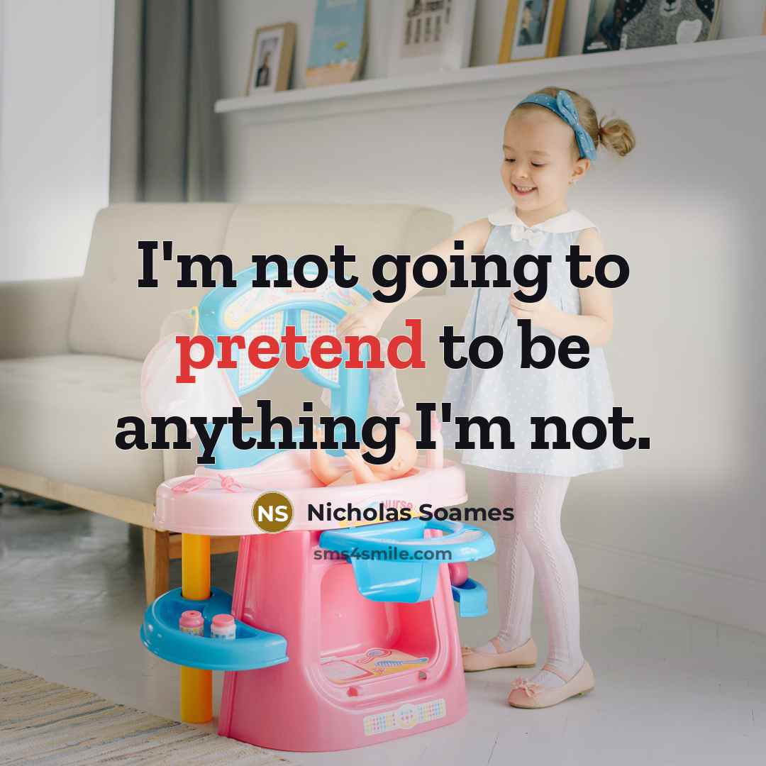 “I'm not going to pretend to be anything I'm not.…” quote by Nicholas Soames