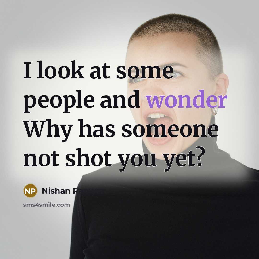 “I look at some people and wonder Why has someone…” quote by Nishan Panwar