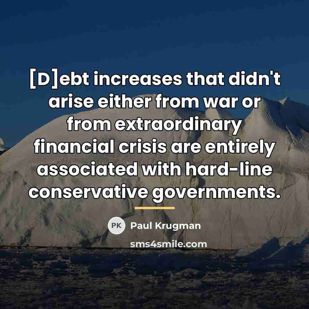 “[D]ebt increases that didn't arise either from war or from…” quote by Paul Krugman