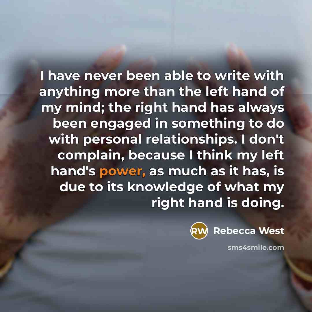 “I have never been able to write with anything more…” quote by Rebecca West