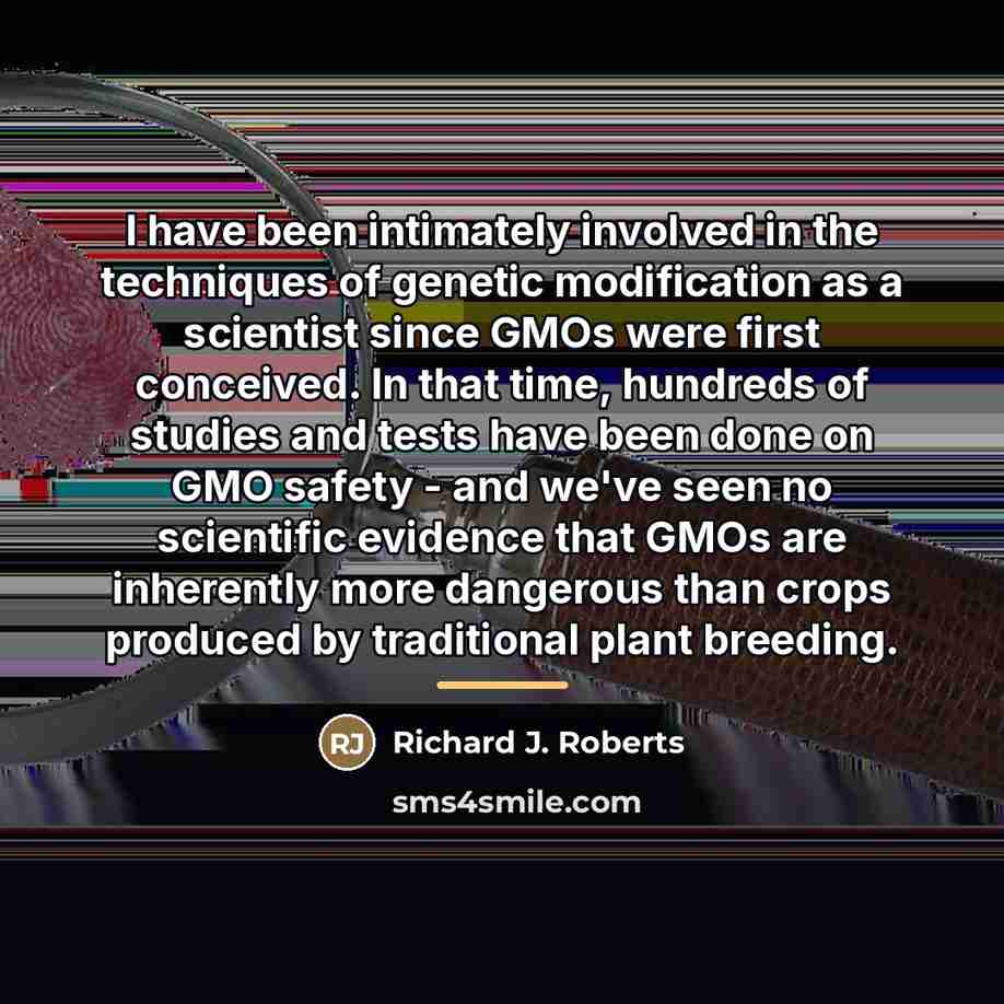 “I have been intimately involved in the techniques of genetic…” quote by Richard J. Roberts