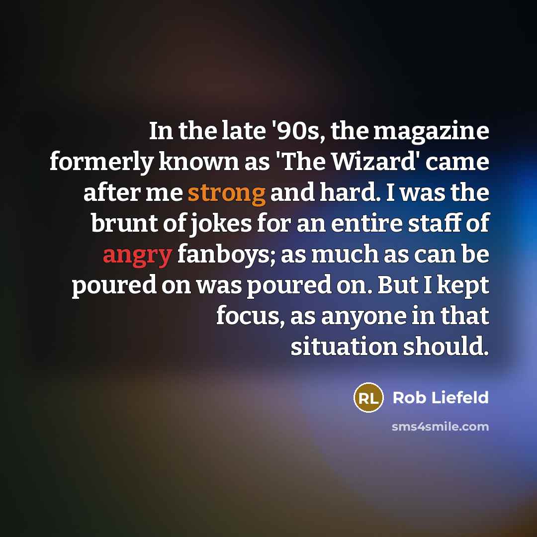 “In the late '90s, the magazine formerly known as 'The…” quote by Rob Liefeld