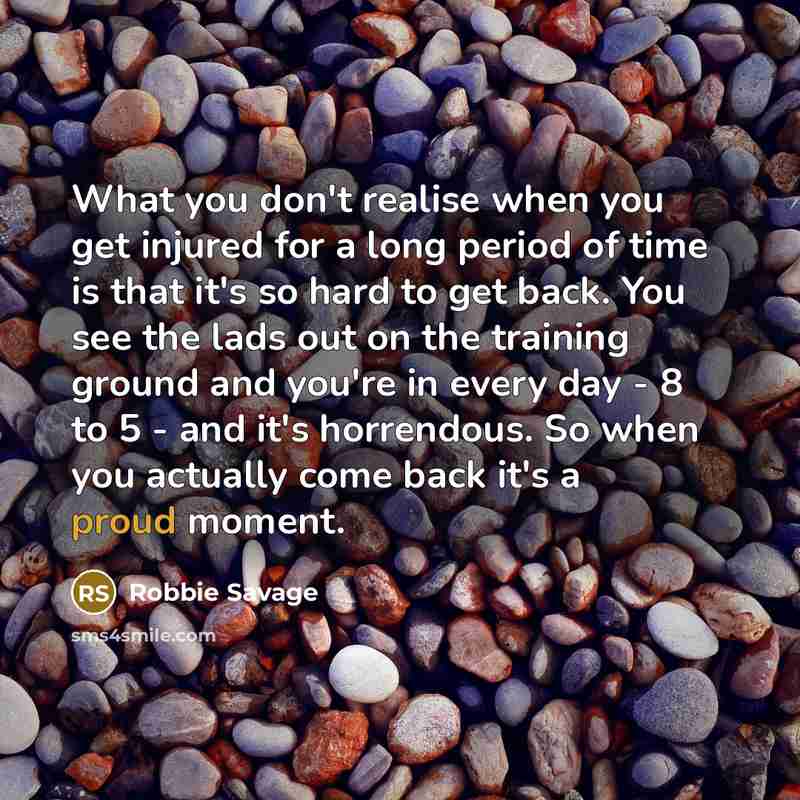 “What you don't realise when you get injured for a…” quote by Robbie Savage