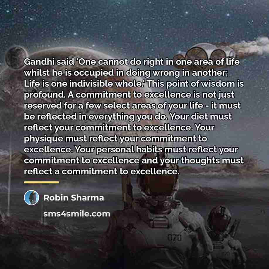 “Gandhi said 'One cannot do right in one area of…” quote by Robin Sharma
