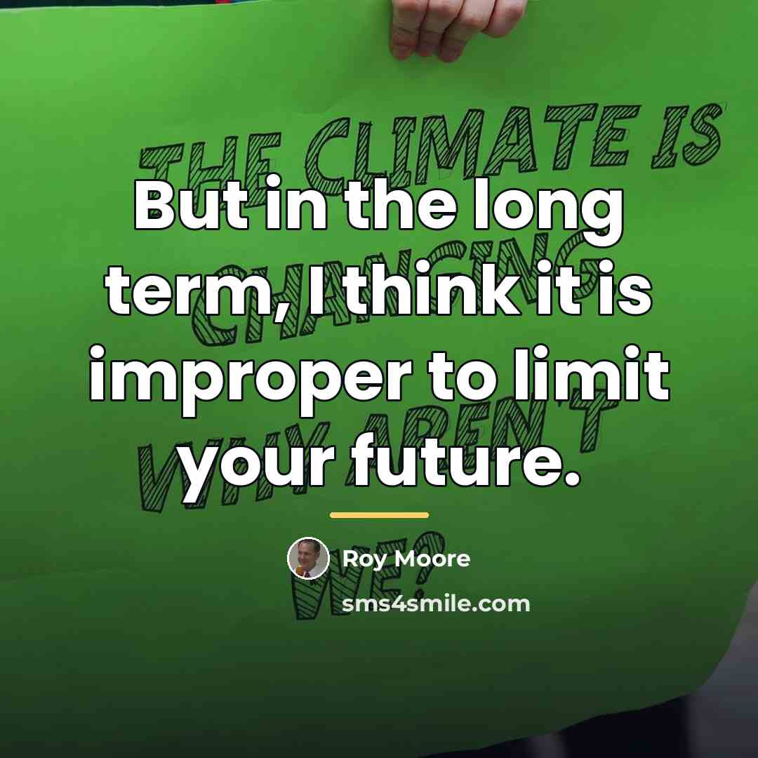“But in the long term, I think it is improper…” quote by Roy Moore