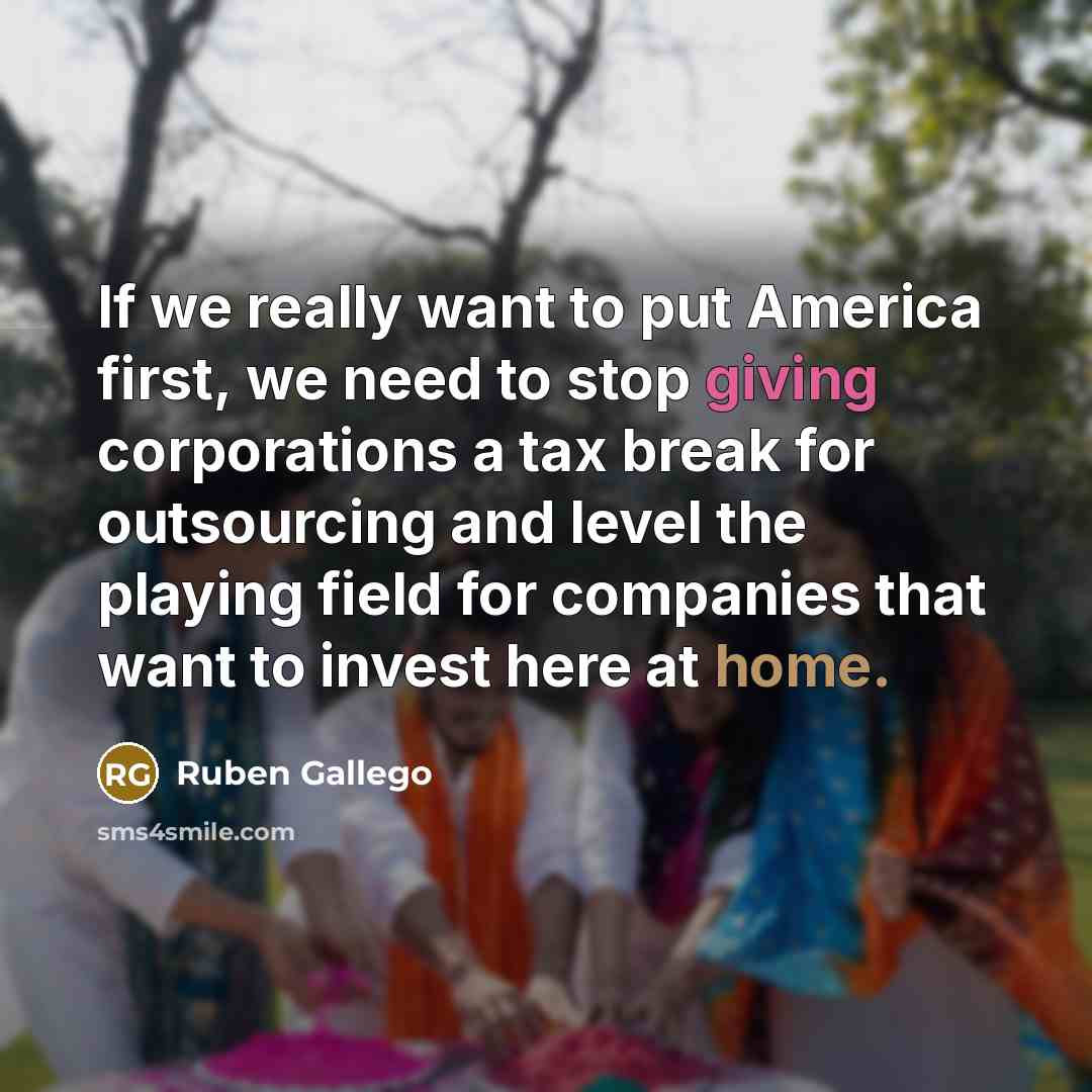 “If we really want to put America first, we need…” quote by Ruben Gallego