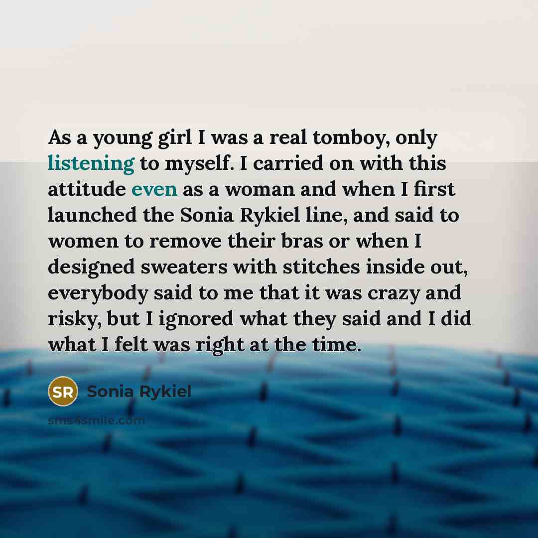 “As a young girl I was a real tomboy, only…” quote by Sonia Rykiel