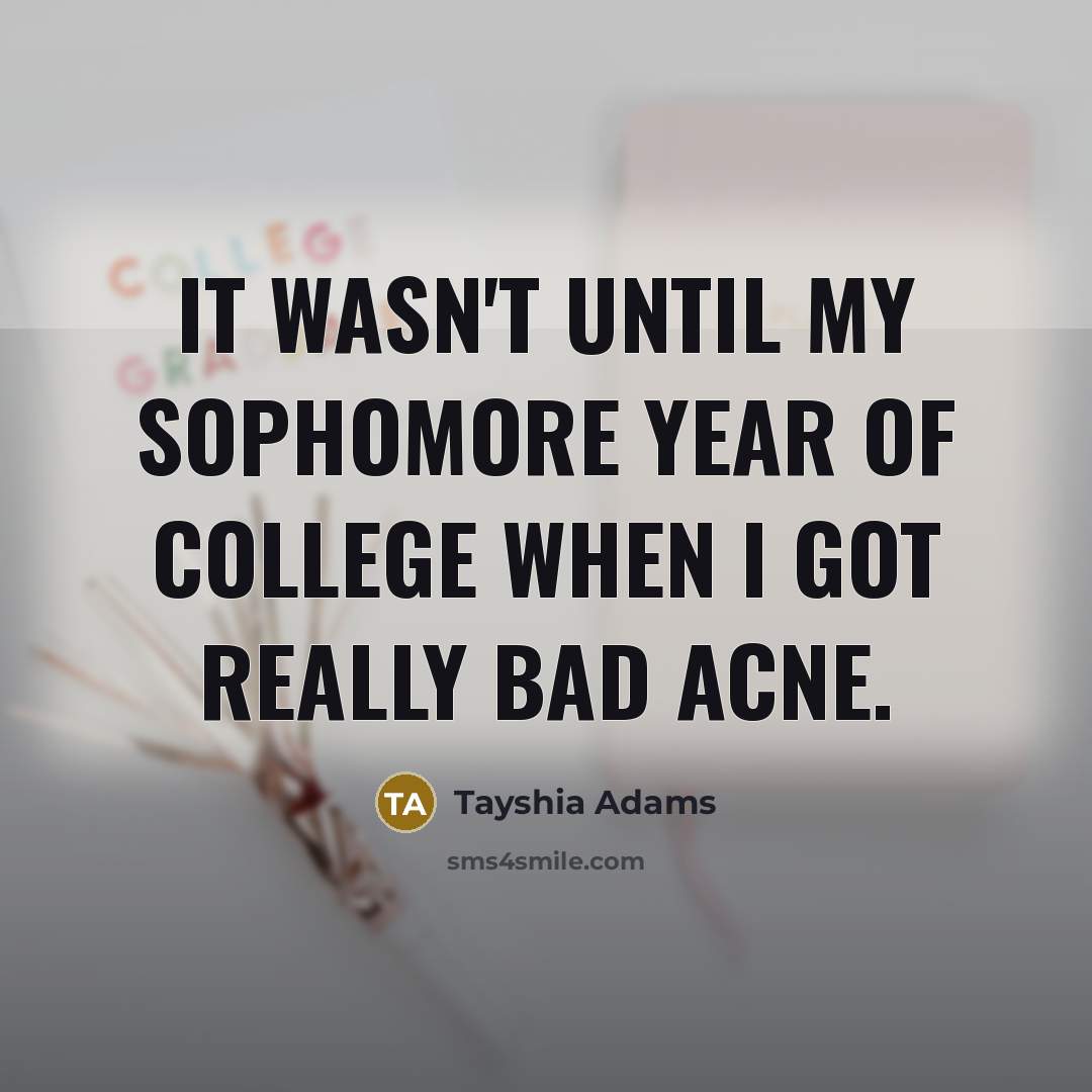 “It wasn't until my sophomore year of college when I…” quote by Tayshia Adams