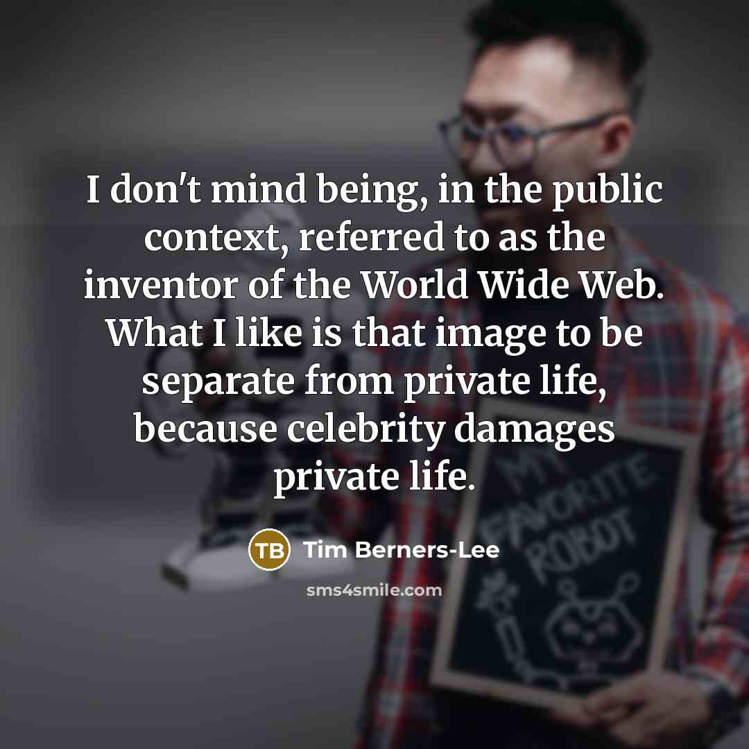 “I don't mind being, in the public context, referred to…” quote by Tim Berners-Lee