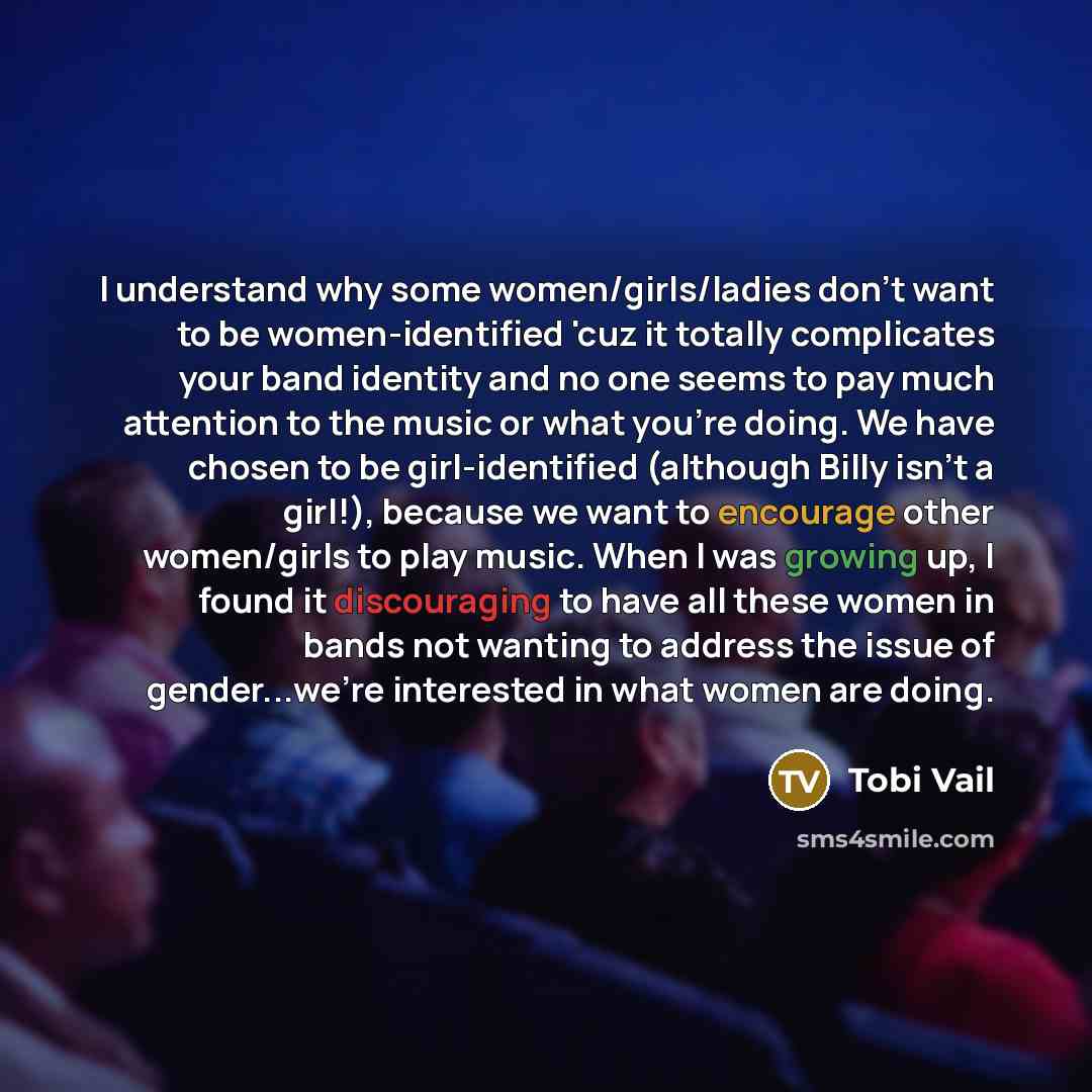 “I understand why some women/girls/ladies don't want to be women-identified…” quote by Tobi Vail