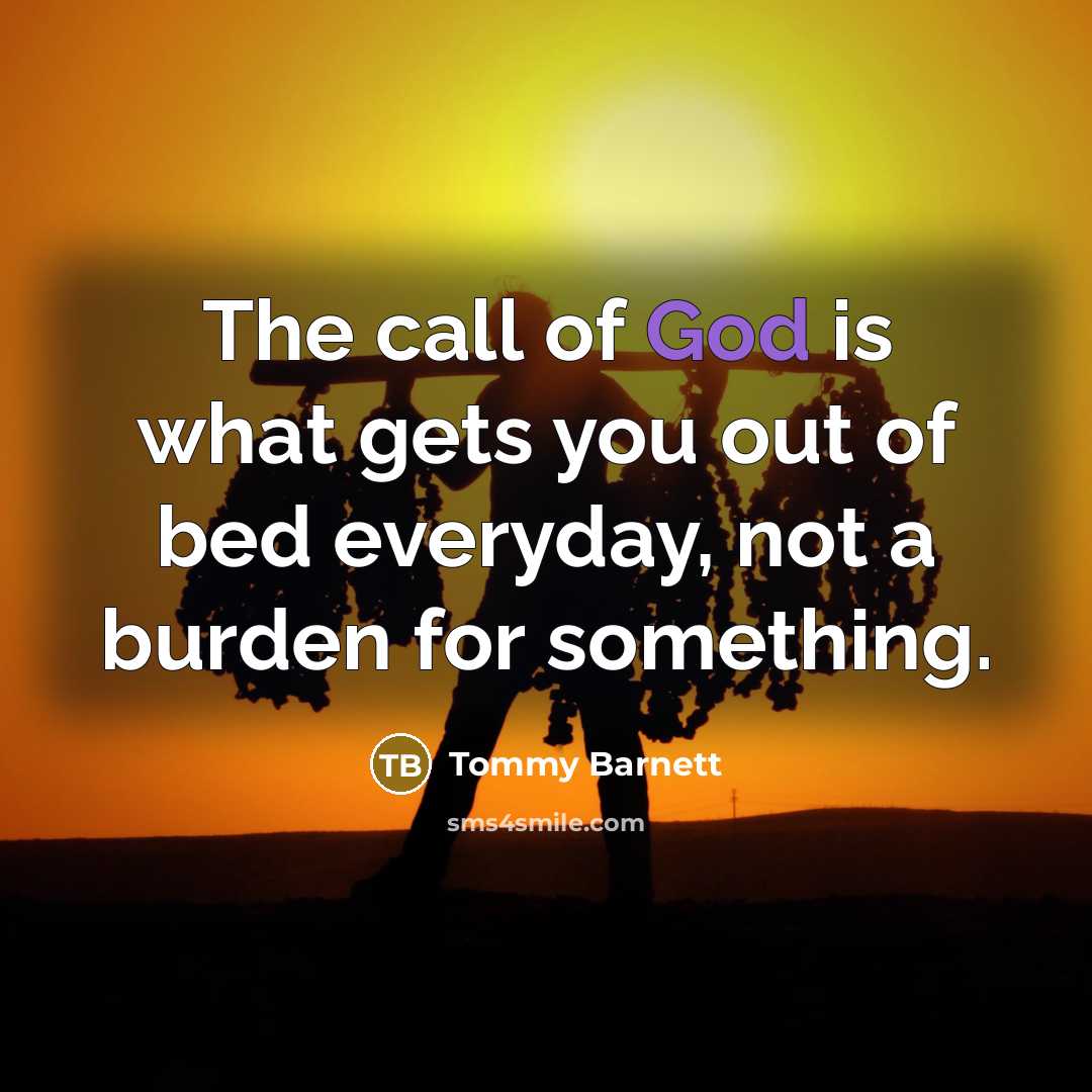 “The call of God is what gets you out of…” quote by Tommy Barnett