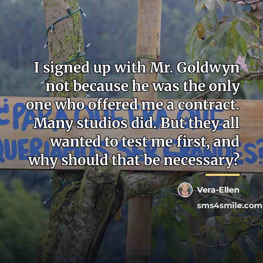“I signed up with Mr. Goldwyn not because he was…” quote by Vera-Ellen