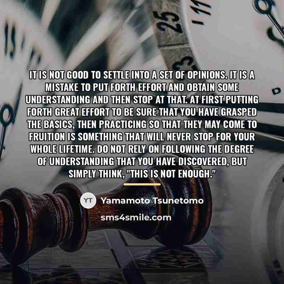 “It is not good to settle into a set of…” quote by Yamamoto Tsunetomo