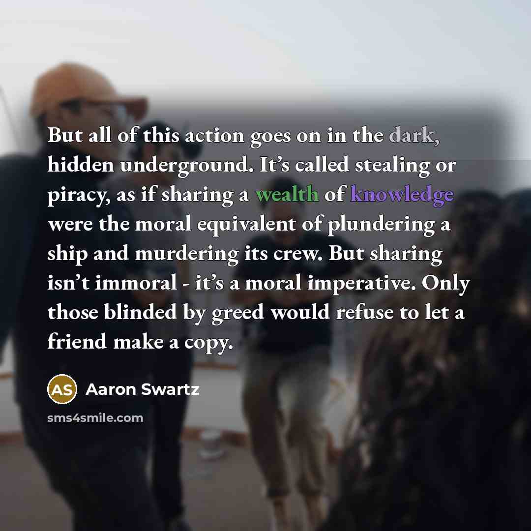 “But all of this action goes on in the dark,…” quote by Aaron Swartz
