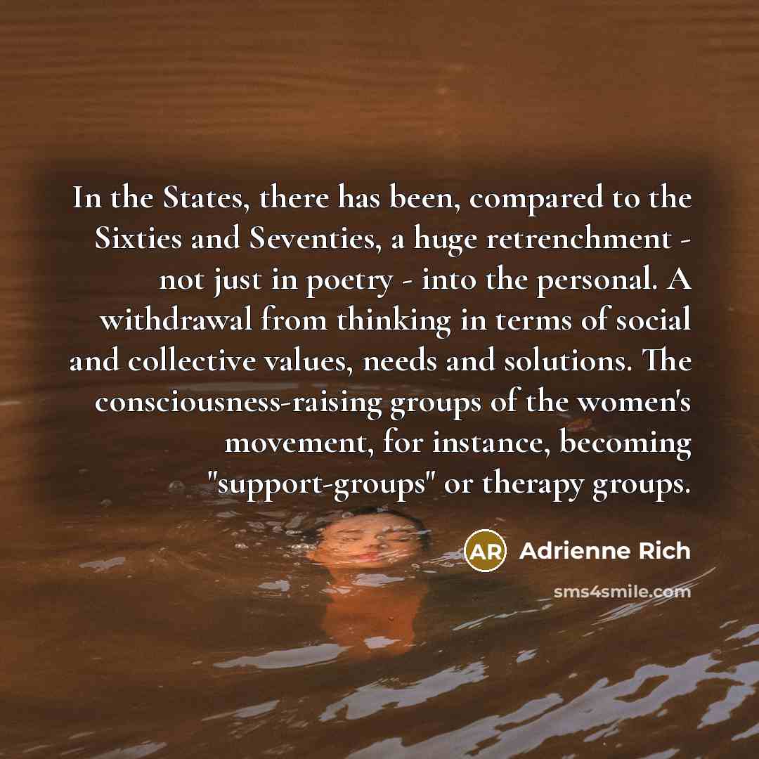 “In the States, there has been, compared to the Sixties…” quote by Adrienne Rich