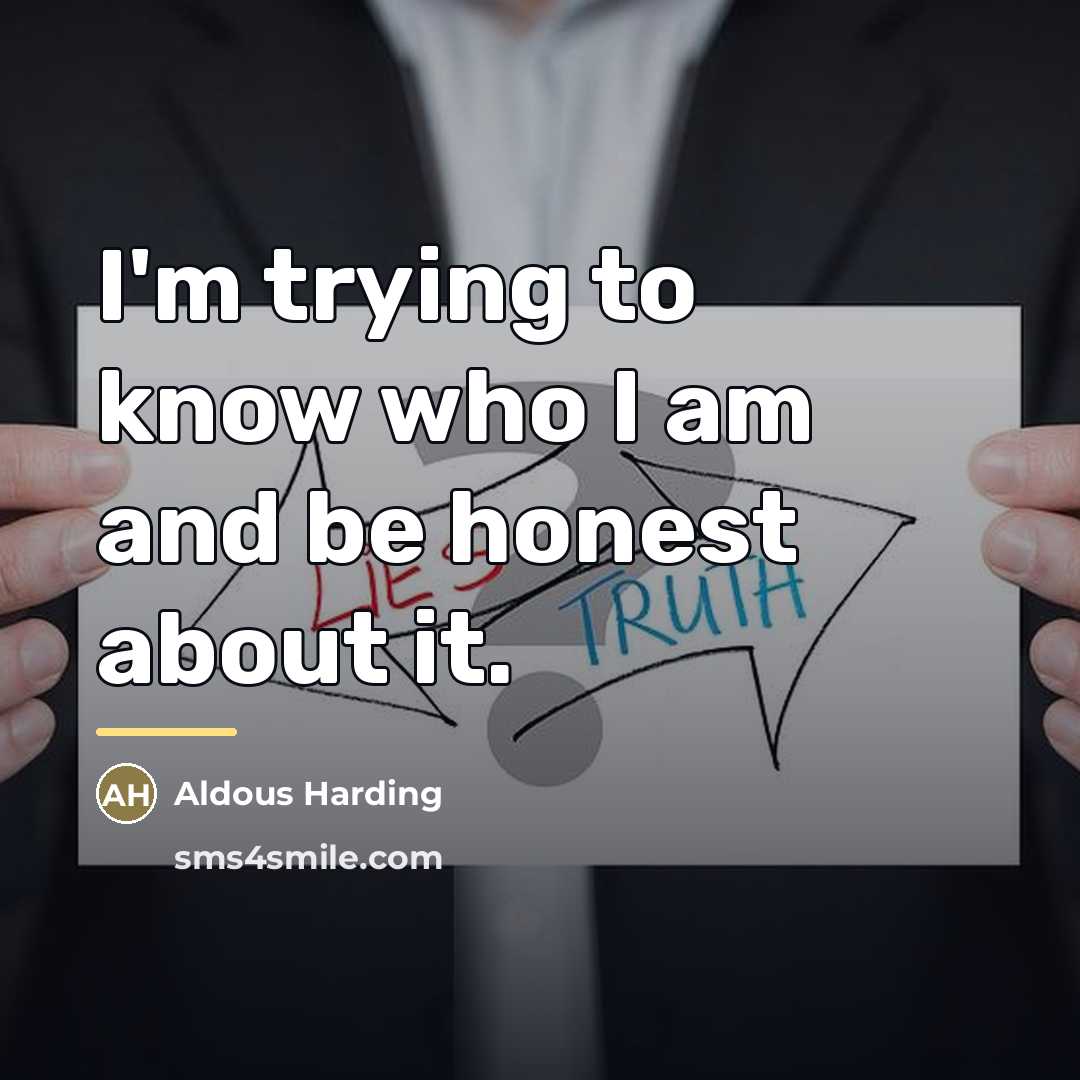 “I'm trying to know who I am and be honest…” quote by Aldous Harding