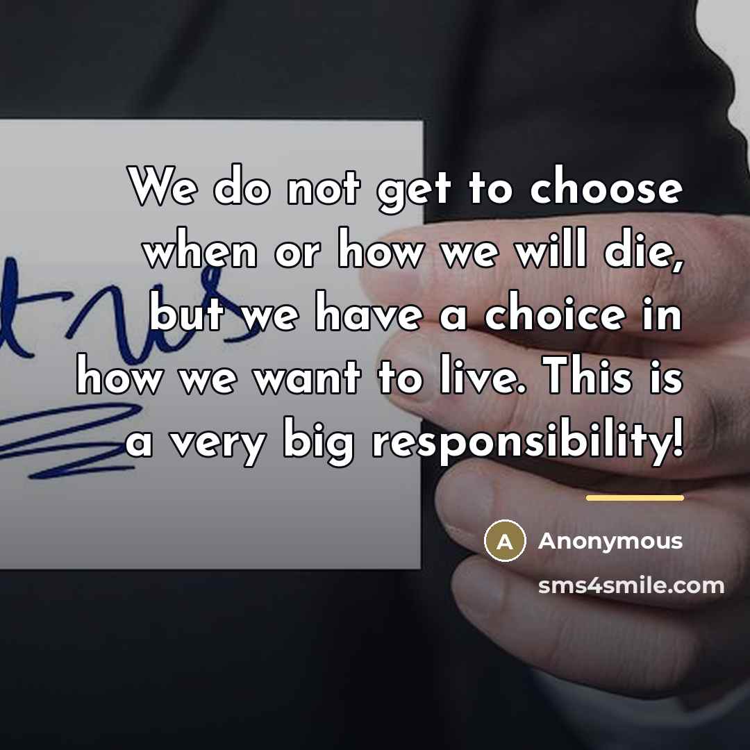 “We do not get to choose when or how we…” quote by Anonymous