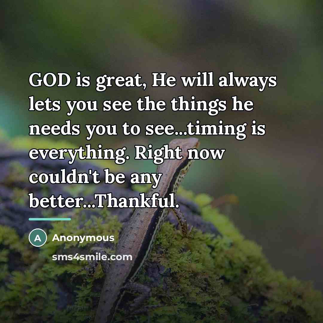 “GOD is great, He will always lets you see the…” quote by Anonymous