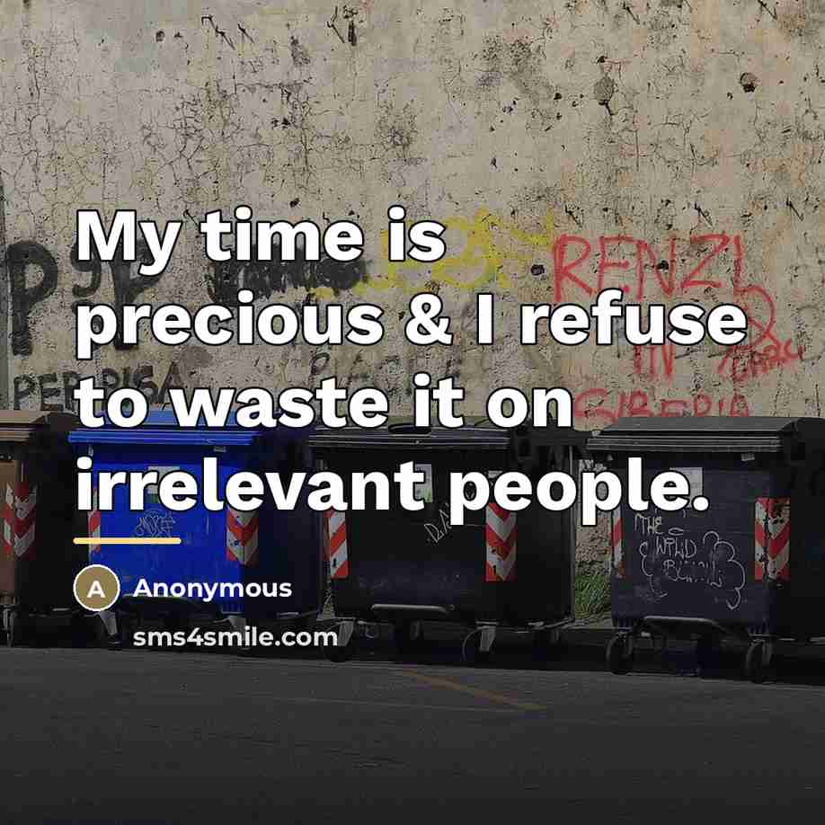 “My time is precious & I refuse to waste it…” quote by Anonymous