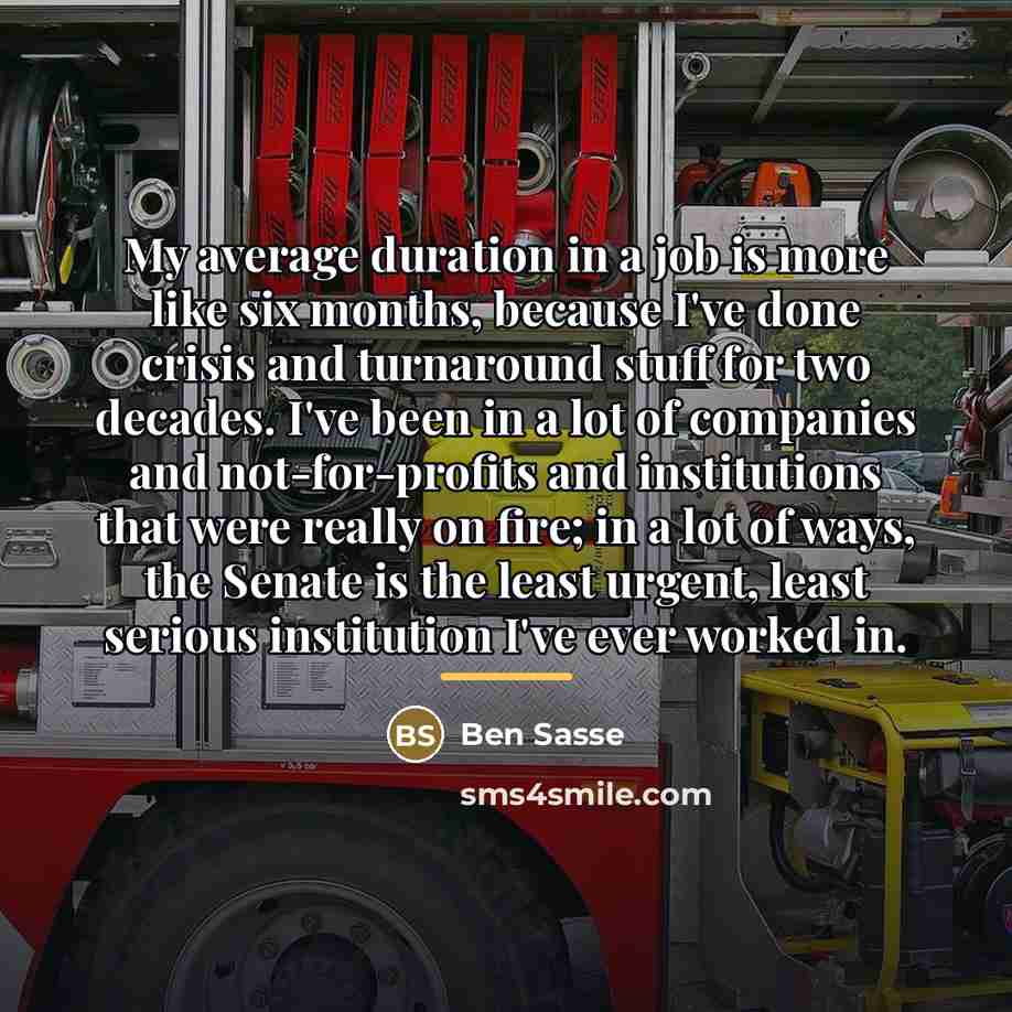 “My average duration in a job is more like six…” quote by Ben Sasse